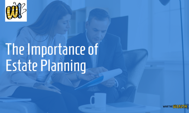 Ep #49: The Importance of Estate Planning