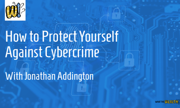Ep #59: How to Protect Yourself Against Cybercrime with Jonathan Addington