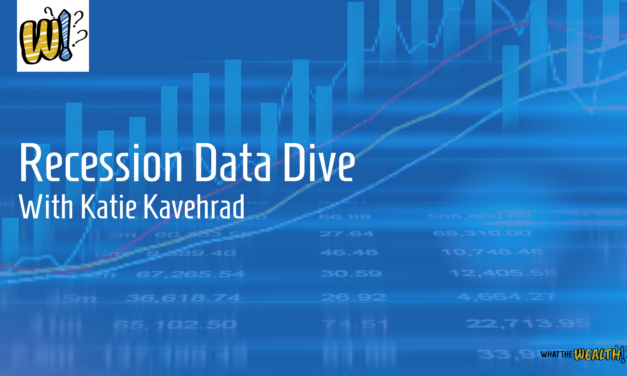 Ep #68: Recession Data Dive with Katie Kavehrad