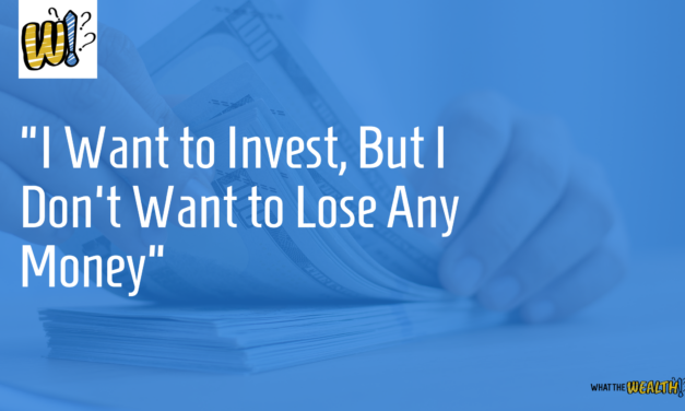Ep #71: I Want To Invest, But I Don’t Want To Lose Money