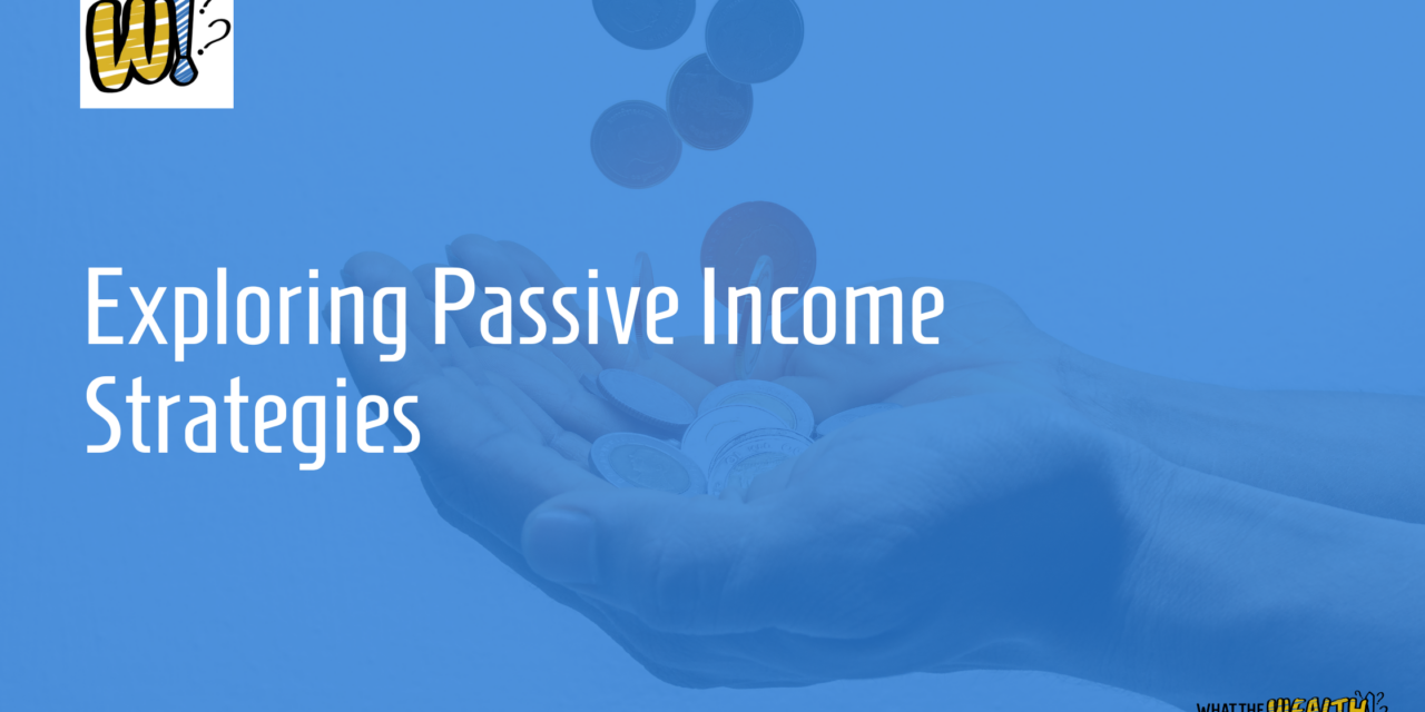 Ep #88: Exploring Passive Income Strategies